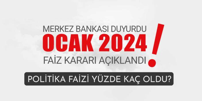 Merkez Bankası Ocak 2024 faiz kararı SON DAKİKA açıklandı! TCMB faizi arttırdı mı düşürdü mü?