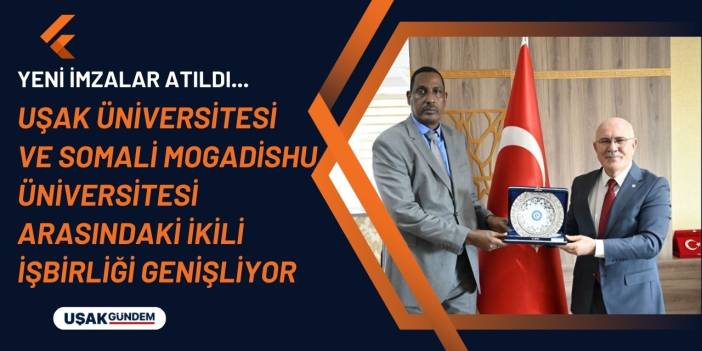 Uşak Üniversitesi ve Somali Mogadishu Üniversitesi arasındaki ikili işbirliği genişliyor