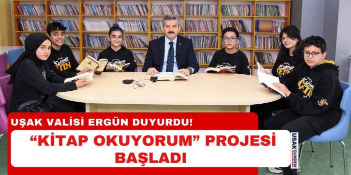Uşak Valisi Ergün, Kitap Okuyorum Projesi’ni başlattı