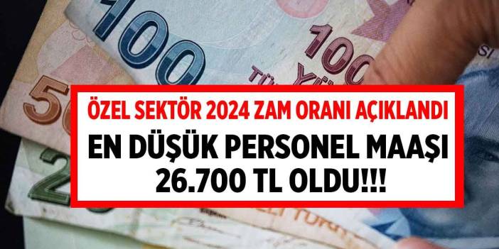 Özel sektör beklenen 2024 maaş zammını açıkladı! En düşük personel maaşı 26.700 TL oldu