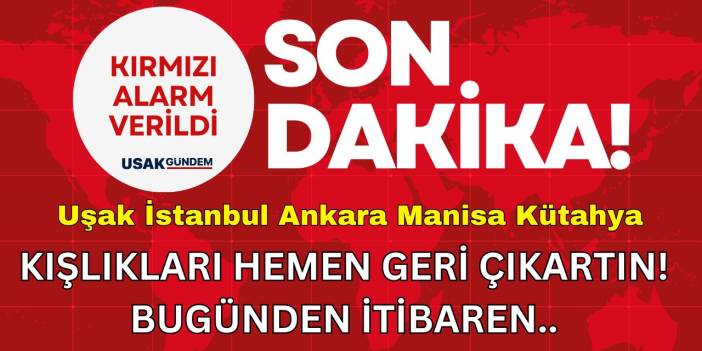 Montları botları hemen geri çıkartın! Kış SERT geri dönüyor ACİL ALARM Uşak İstanbul Ankara Manisa Kütahya