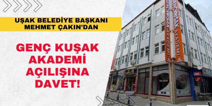 Başkan Çakın'dan Genç Kuşak Akademi açılışına davet!
