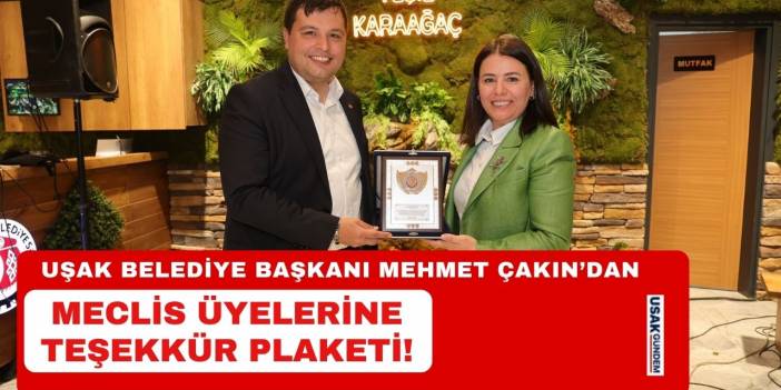 Başkan Mehmet Çakın'dan meclis üyelerine teşekkür plaketi!