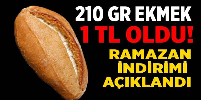 Ramazan boyunca ekmeğe SON DAKİKA İNDİRİM kararı açıklandı! 210 gr ekmek fiyatı 1 TL oldu